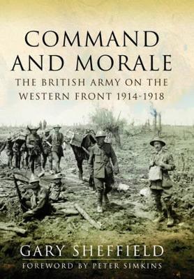 Book cover for Command and Morale: The British Army on the Western Front 1914-1918