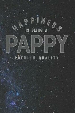 Cover of Happiness Is Being A Pappy Premium Quality