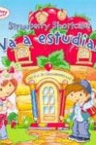 Cover of Strawberry Shortcake Va a Estudiar