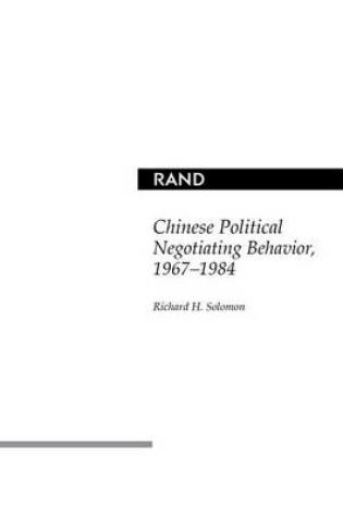 Cover of Chinese Political Negotiating Behavior, 1967-1984