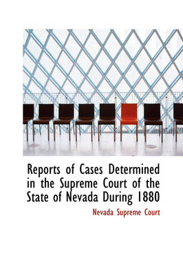 Book cover for Reports of Cases Determined in the Supreme Court of the State of Nevada During 1880