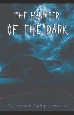 Book cover for The Haunter of the Dark illustrated