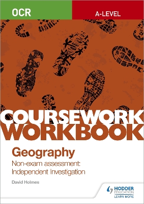 Book cover for OCR A-level Geography Coursework Workbook: Non-exam assessment: Independent Investigation