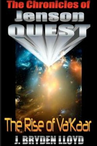 Cover of The Chronicles Of Jenson Quest - The Rise Of Va'kaar