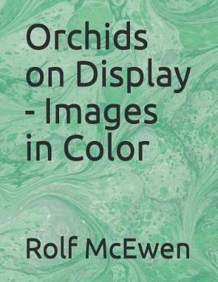 Book cover for Orchids on Display - Images in Color