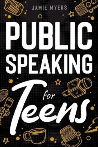 Cover of Public Speaking for Teens