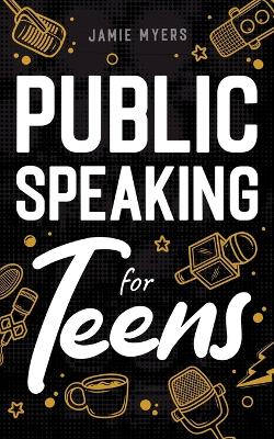 Book cover for Public Speaking for Teens