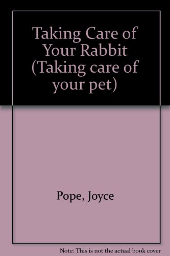 Cover of Taking Care of Your Rabbit