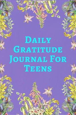Book cover for Daily Gratitude Journal For Teens