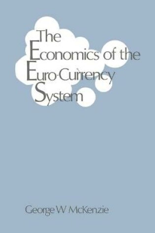 Cover of The Economics of the Eurocurrency System