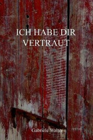 Cover of Ich habe dir vertraut