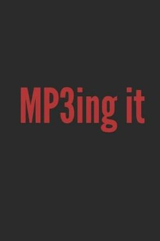 Cover of Mp3ing It