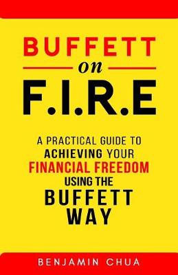 Book cover for Buffett on FIRE - A Practical Guide To Achieving Your Financial Freedom Using The Buffett Way!