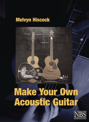 Cover of Make Your Own Acoustic Guitar