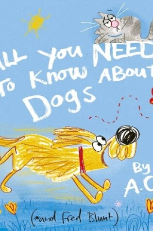 Cover of All You Need to Know About Dogs