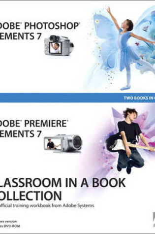 Cover of Adobe Photoshop Elements 7 and Adobe Premiere Elements 7 Classroom in a Book Collection
