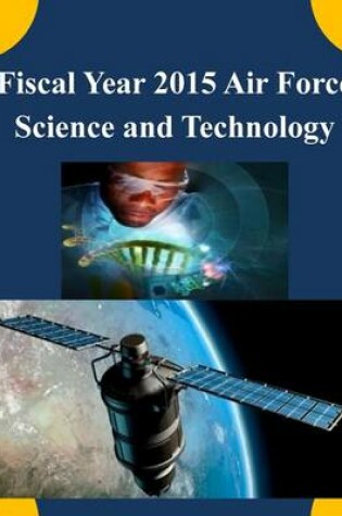 Cover of Fiscal Year 2015 Air Force Science and Technology