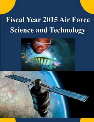 Book cover for Fiscal Year 2015 Air Force Science and Technology