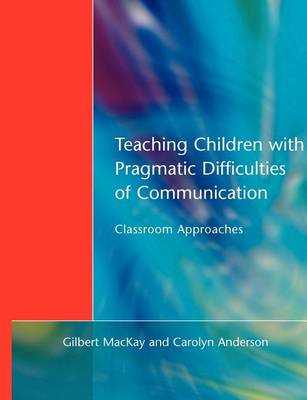 Book cover for Teaching Children with Pragmatic Difficulties of Communication: Classroom Approaches