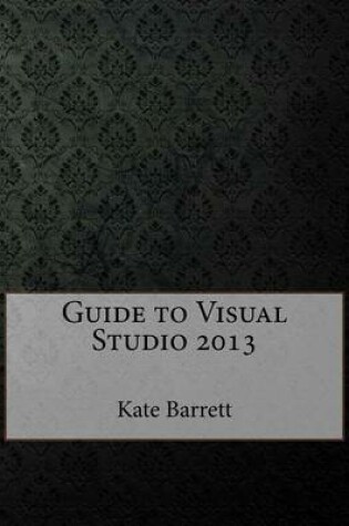 Cover of Guide to Visual Studio 2013