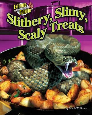 Cover of Slithery, Slimy, Scaly Treats