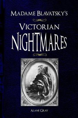 Book cover for Madame Blavatsky's Victorian Nightmares