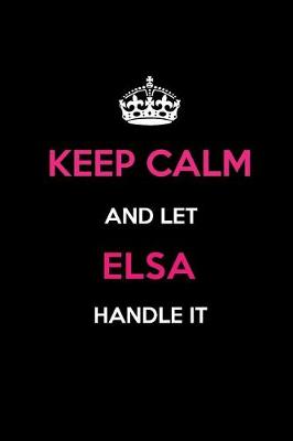 Book cover for Keep Calm and Let Elsa Handle It