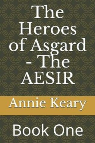 Cover of The Heroes of Asgard - THE AESIR