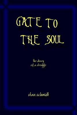 Book cover for Gate to the Soul: the Diary of a Struggle