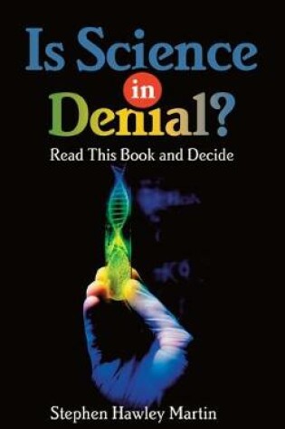 Cover of Is Science in Denial? Read this Book and Decide