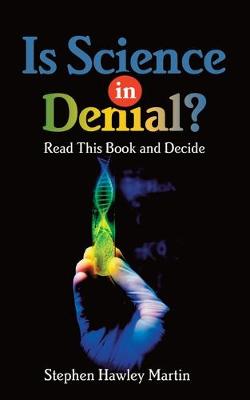 Book cover for Is Science in Denial? Read this Book and Decide