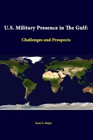 Cover of U.S. Military Presence in the Gulf: Challenges and Prospects