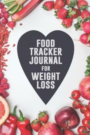 Cover of Food Tracker Journal for Weight Loss