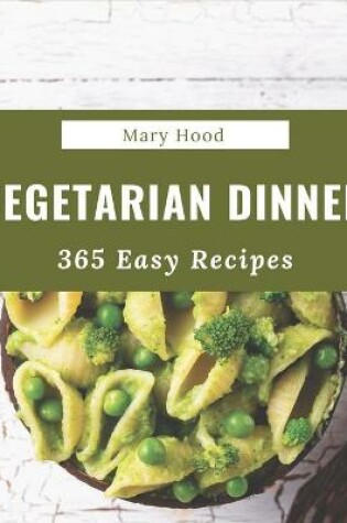 Cover of 365 Easy Vegetarian Dinner Recipes