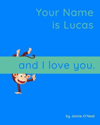 Book cover for Your Name is Lucas and I Love You.