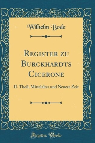 Cover of Der Cicerone, Vol. 2: Eine Anleitung zum Genuss der Kunstwerke Italiens (Classic Reprint)