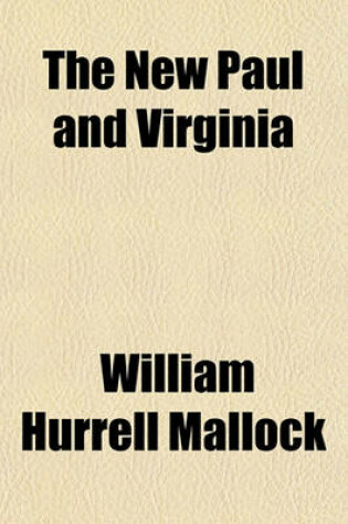 Cover of The New Paul and Virginia, Or, Positivism on an Island; Or, Positivism on an Island