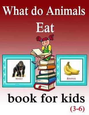 Book cover for What do Animals Eat book for kids