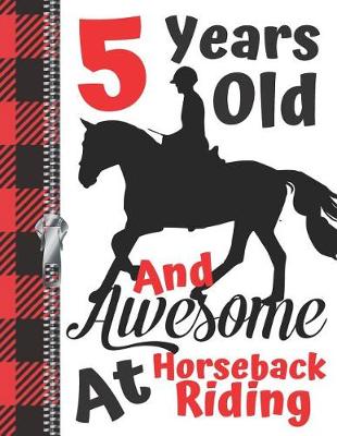 Book cover for 5 Years Old And Awesome At Horseback Riding