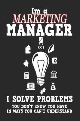 Book cover for I'm a Marketing Manager I Solve Problems