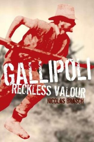 Cover of Gallipoli: Reckless Valour