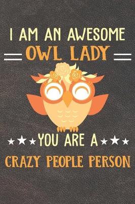 Book cover for I Am An Awesome Owl Lady You Are A Crazy People Person