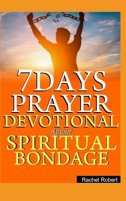 Book cover for 7 Days Prayer Devotional Against Spiritual Bondage