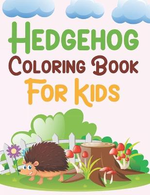 Book cover for Hedgehog Coloring Book For Kids