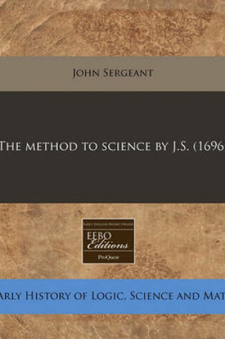 Cover of The Method to Science by J.S. (1696)