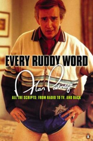 Cover of Alan Partridge: Every Ruddy Word