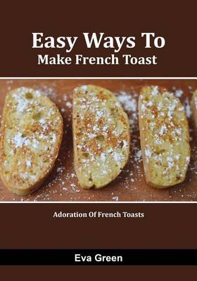 Book cover for Easy Ways to Make French Toast