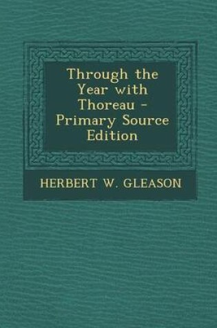 Cover of Through the Year with Thoreau - Primary Source Edition