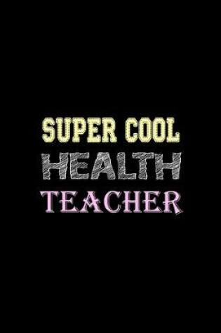 Cover of Super Cool Health Teacher