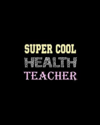 Book cover for Super Cool Health Teacher
